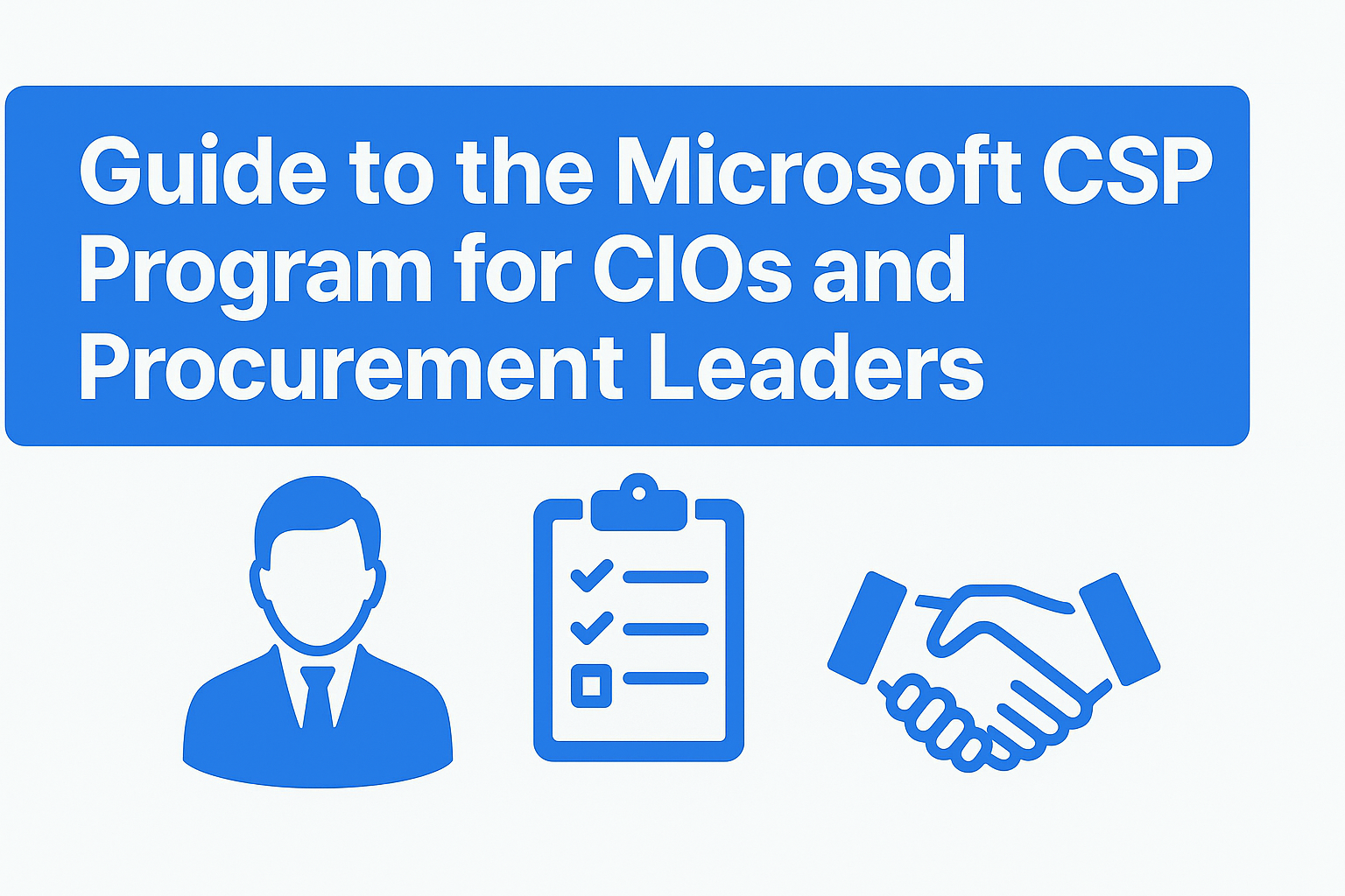 Guide to the Microsoft CSP Program for CIOs and Procurement Leaders