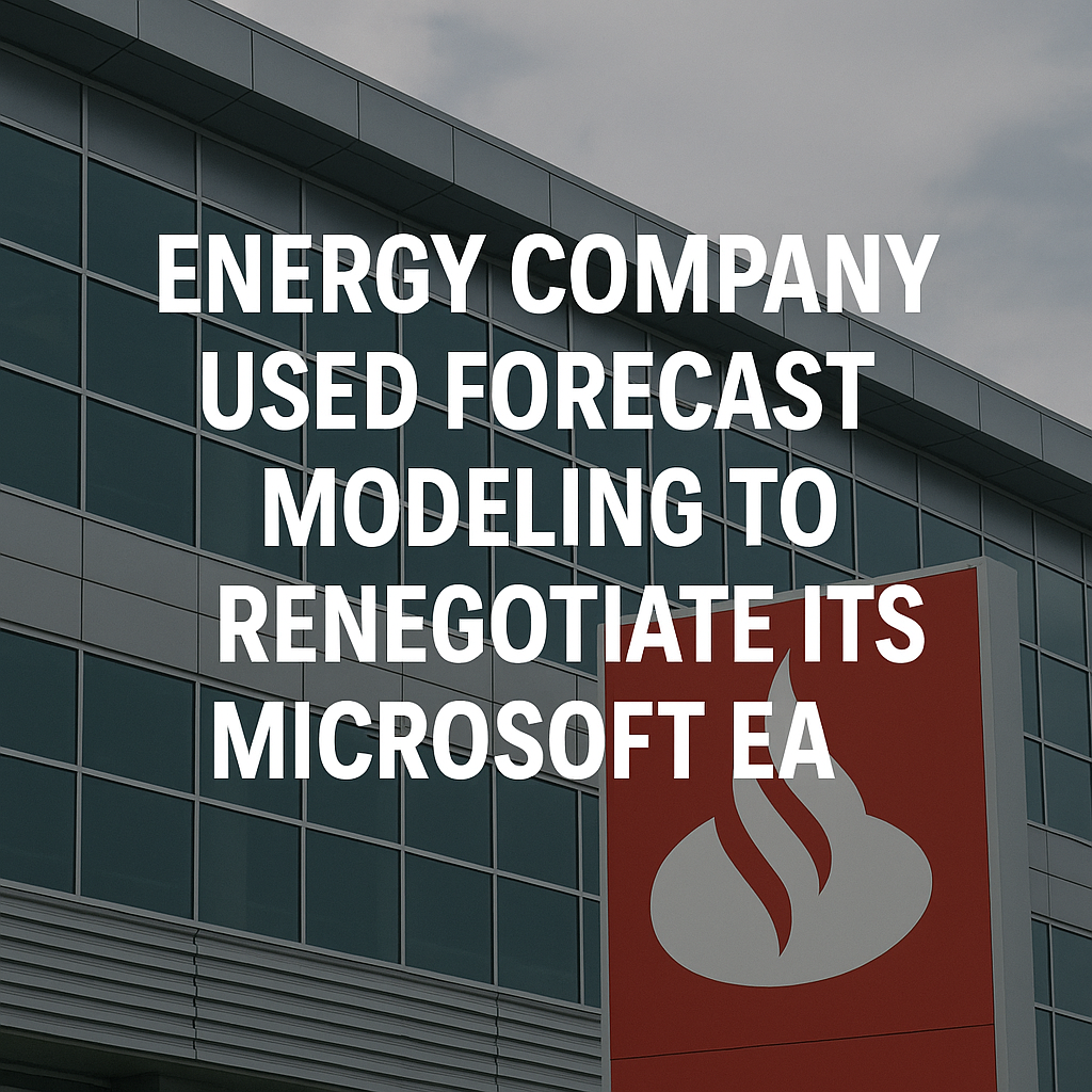 Energy Company Used Forecast Modeling to Renegotiate Its Microsoft EA
