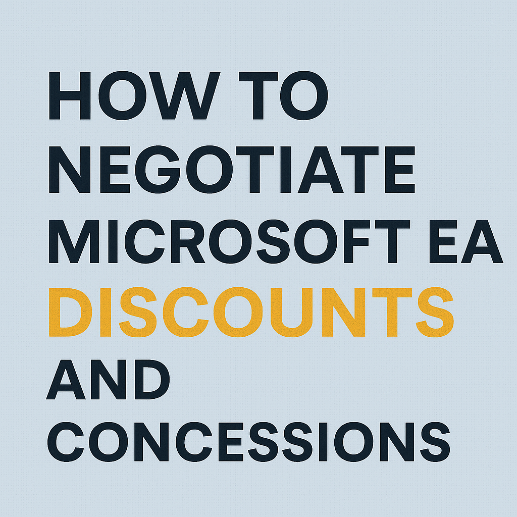 How to Negotiate Microsoft EA Discounts and Concessions