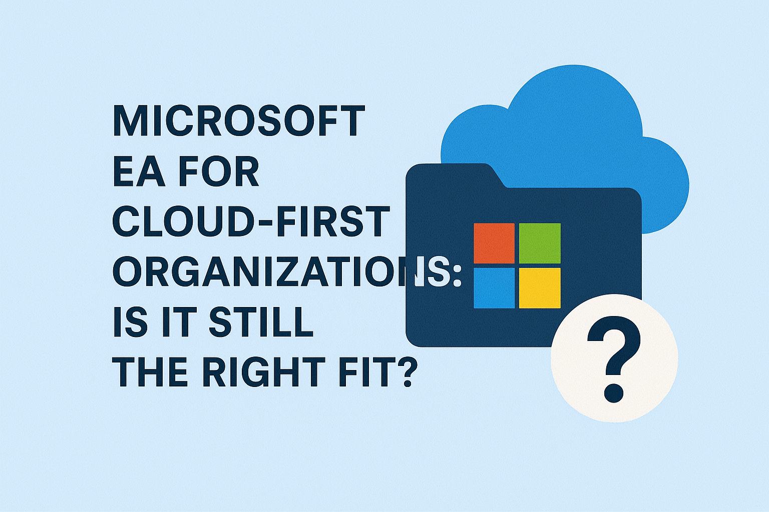 Microsoft EA for Cloud-First Organizations