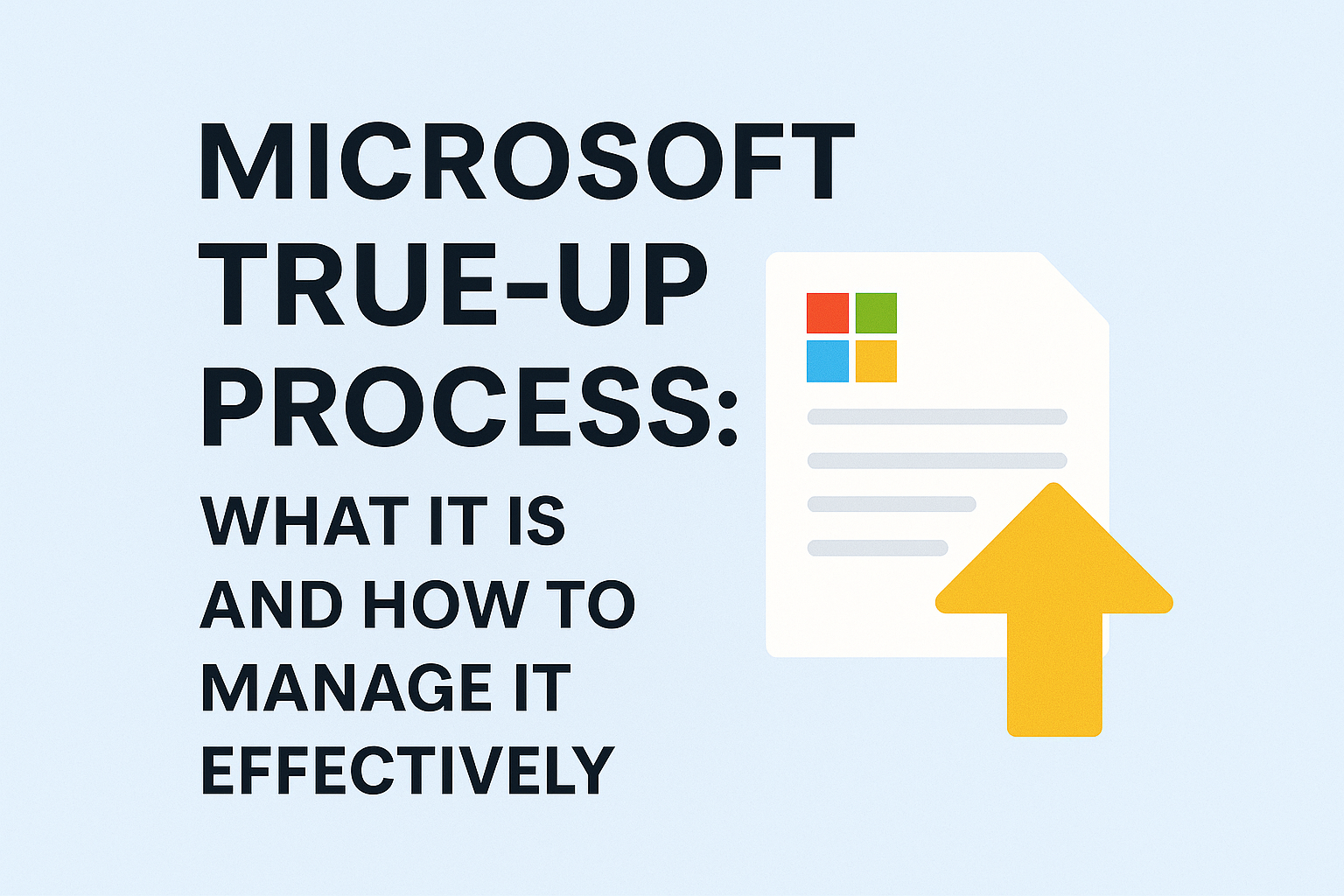 Microsoft True-Up Process What It Is and How to Manage It Effectively