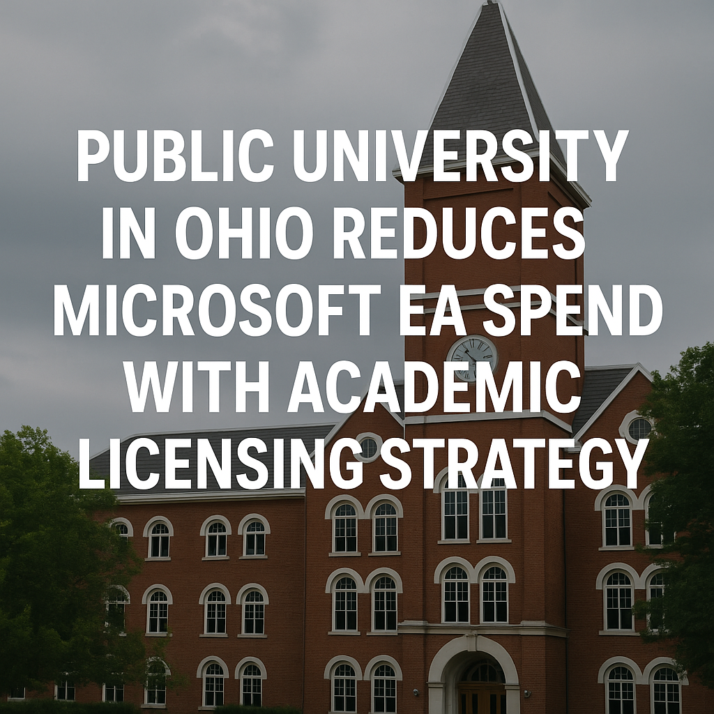 Public University in Ohio Reduces Microsoft EA Spend with Academic Licensing Strategy