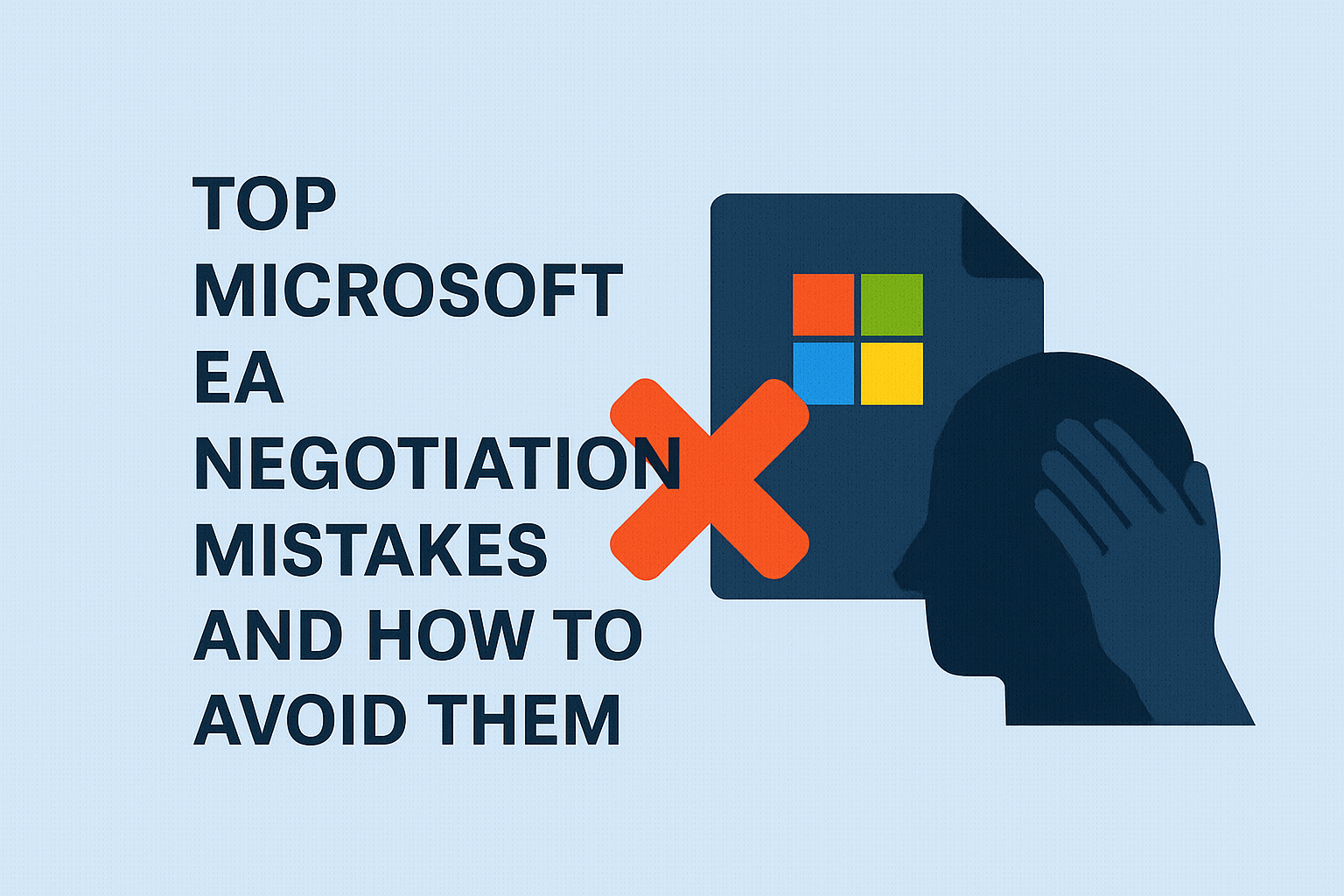 Top Microsoft EA Negotiation Mistakes and How to Avoid Them