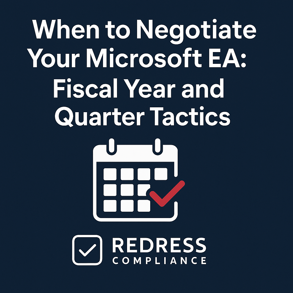 When to Negotiate Your Microsoft EA: Fiscal Year and Quarter Tactics