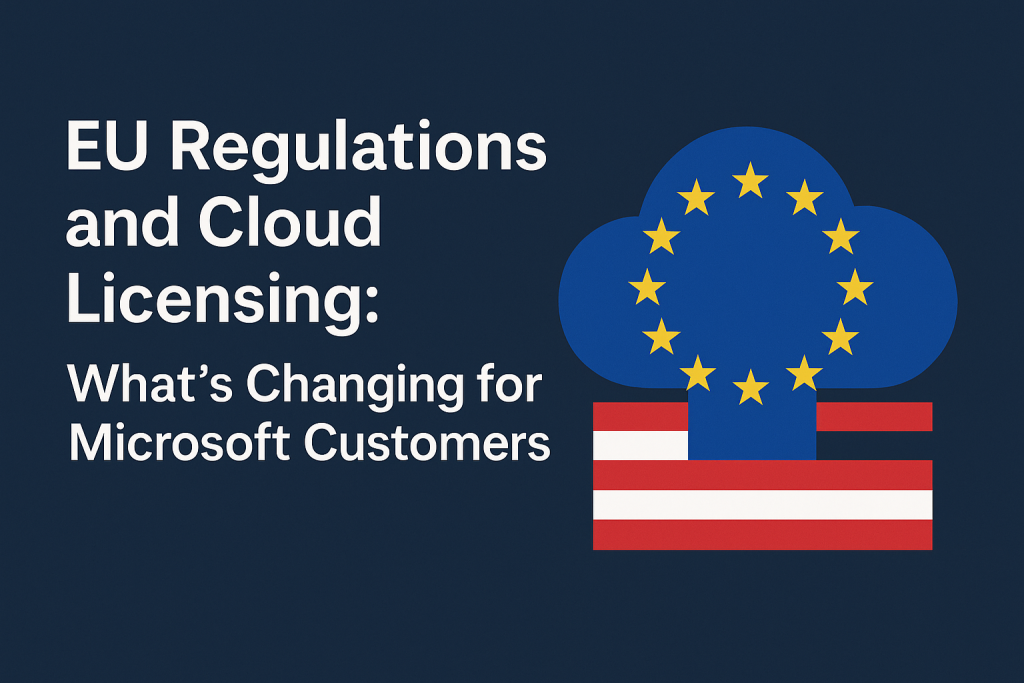 EU Regulations and Cloud Licensing What’s Changing for Microsoft Customers