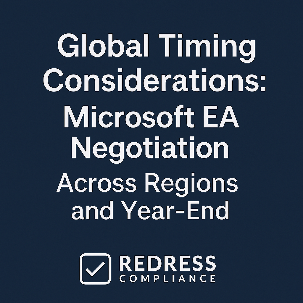 Global Timing Considerations Microsoft EA Negotiation Across Regions and Year-End