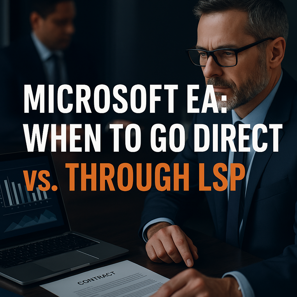 Microsoft EA When to Go Direct vs. Through LSP