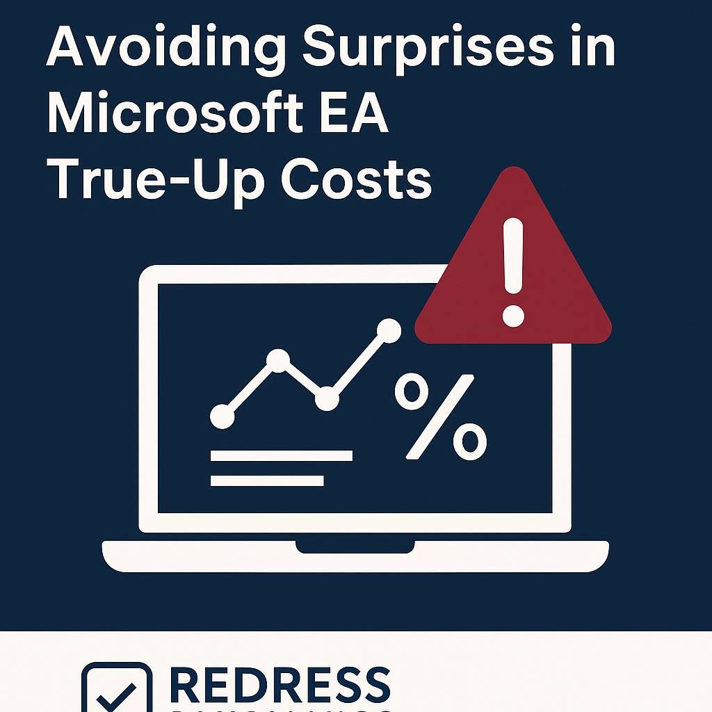 True-Up” Trap Avoiding Surprises in Microsoft EA True-Up Costs